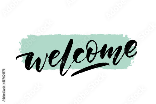 Welcome lettering on paint brush stroke. Hand written card template. Inscription for posters, web, printing materials.