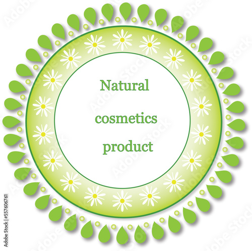 Natural cosmetic design with daisies for sticker, label or tag. Floral circular motif for bio product, object isolated, vector and jpg.