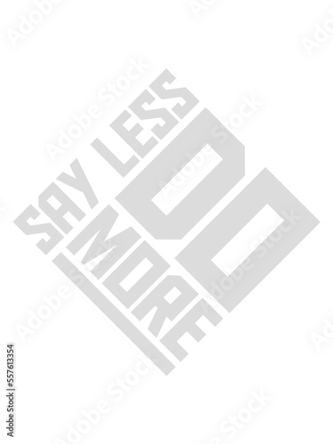 say less do more 