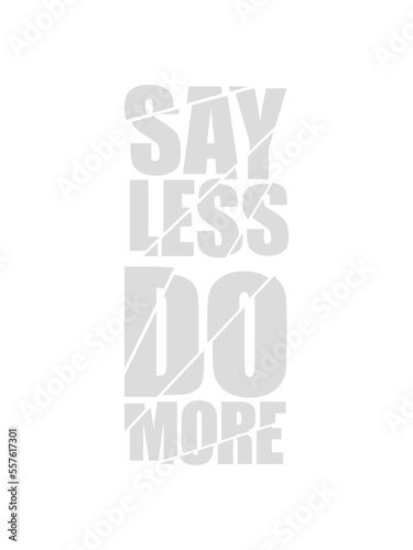 say less do more 