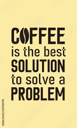 a vector of unique quotes about coffee is perfect for placing on walls, or it can also be used for media content, banners, wallpaper, landing pages, etc.