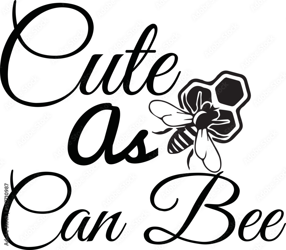 Obraz premium Cute As Can Bee SVG, Bee Quote SVG, Inspiration Saying SVG Cut table Design,Bee Birthday Card - happy birthday, Kawaii bee card, cute Kawaii card, cute bee birthday card, hap-bee birthday,Always Bee K