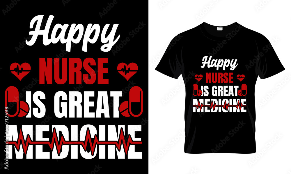 Happy nurse is great ....T-shirt design template.
Happy nurse is great ....T-shirt design template.