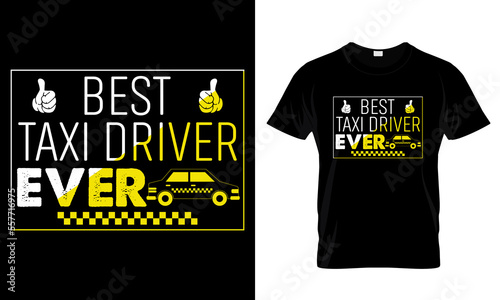 BEST TAXI DRIVER EVER....T-SHIRT DESIGN TEMPLATE.
