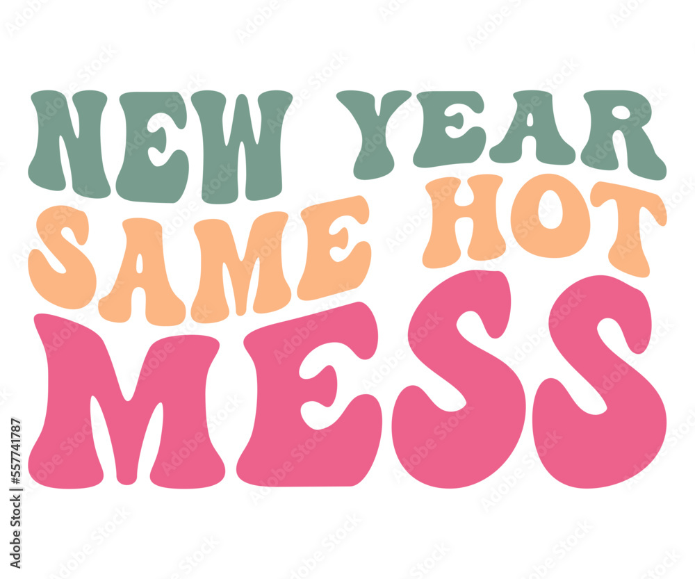 New Year Same Hot Mess SVG, New Year SVG, New Year 2023 SVG, Happy New Year Svg, Happy New Year 2023, New Year Quotes SVG, Funny New Year SVG, New Year Shirt, Cut File Cricut, Silhouette