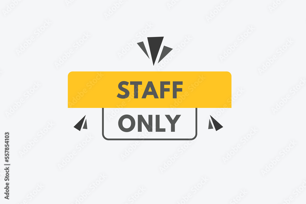 staff only text Button. staff only Sign Icon Label Sticker Web Buttons staff only text Button. staff only Sign Icon Label Sticker Web Buttons