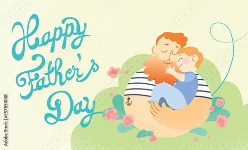 Happy father's day celebration vector card illustration. Loving bearded father carrying his son in his arms. Dad and child hugging. Removable cursive text in background with decorative flowers.