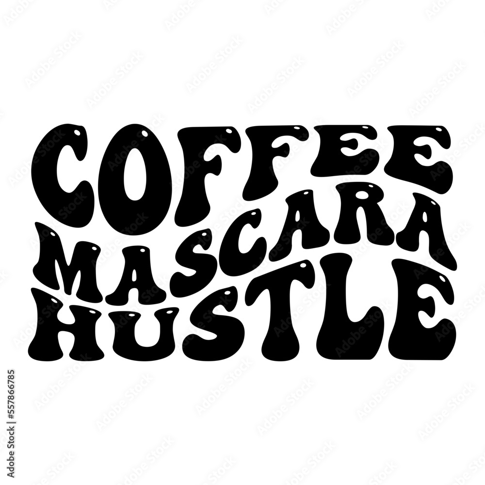 coffee mascara hustle svg