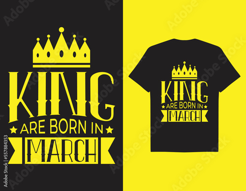 King Are Born In March march madness day typography t-shirt design