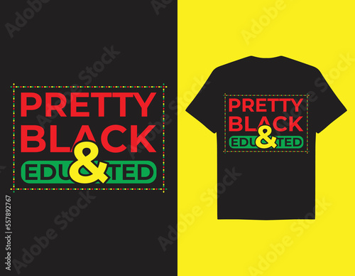 Vector Pretty Black and Educated Typography T-shirt Design