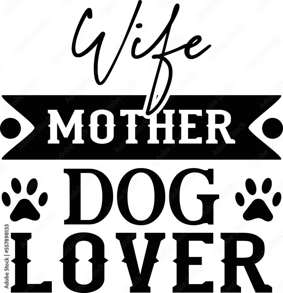 Wife Mother Dog Lover