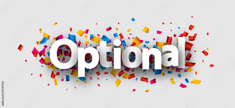 Optional sign with colorful cut out ribbon confetti background. Optional sign with colorful cut out ribbon confetti background.