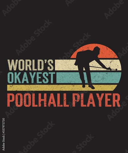 World's Okayest Poolhall Player SVG, Poolhall Gifts Vector, Poolhall T-Shirt