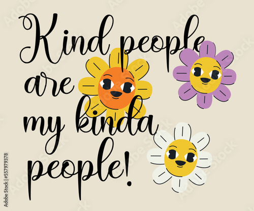70s retro inspirational slogan print with smiling face daisy flowers for graphic tee t shirt or sticker poster - Vector
