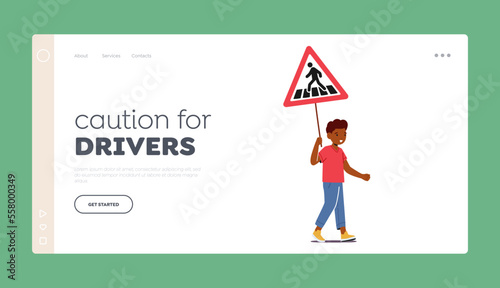 Caution for Drivers Landing Page Template. Kid Hold Road Sign Pedestrian Passing Crossroad by Zebra