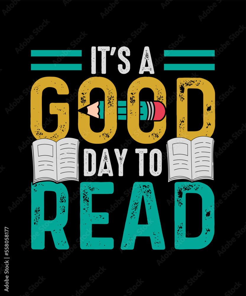Fototapeta premium It's A Good Day To Read Teacher T-shirt Design