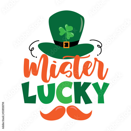 Mister Lucky - funny St Patrick's Day design. Irish leprechaun shenanigans lucky charm clover funny quote.