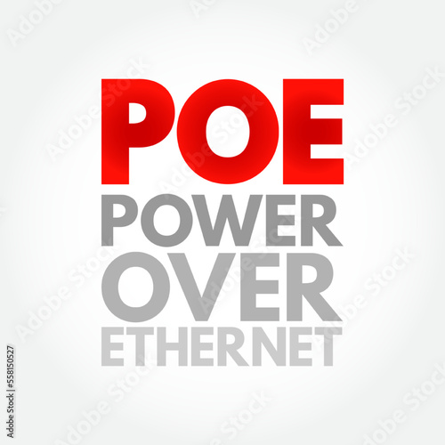 PoE - Power Over Ethernet describes any of several standards or ad hoc systems that pass electric power along with data on twisted-pair Ethernet cabling, acronym concept background