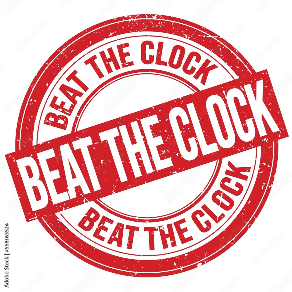 BEAT THE CLOCK text written on red round stamp sign BEAT THE CLOCK text written on red round stamp sign