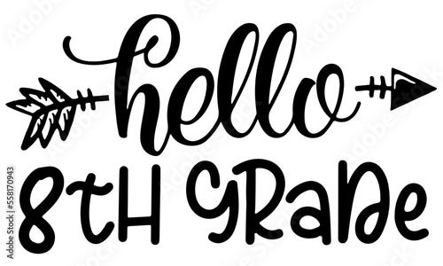 Hello Eighth Grade SVG, Back To School SVG, Hello 8th Grade Svg, First Day Of School, Eighth Grade Shirt, Svg Files for Cricut, Cut Files
