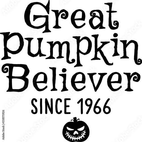 Great pumpkin believer since 1966,
Halloween SVG Design