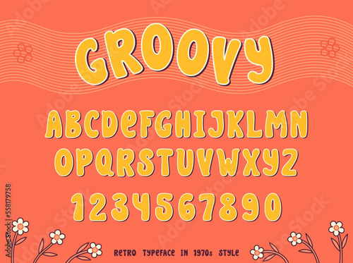 Font design in modern groovy style. Set of letters and numbers. Cheerful, simple and kind cartoon graphics. Vector alphabet