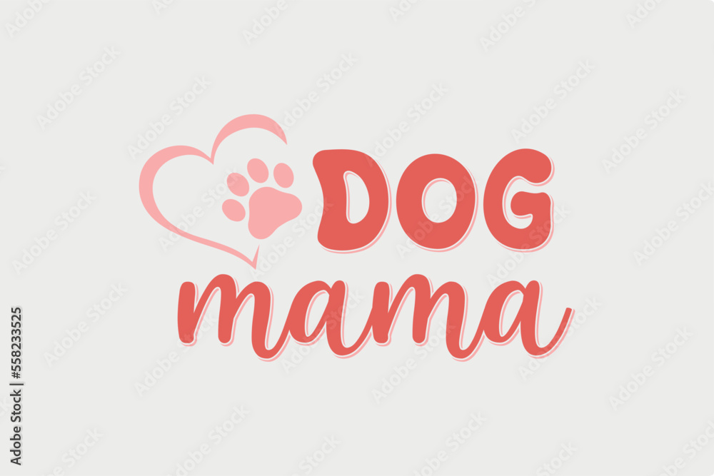 Dog Mama Typography SVG Design