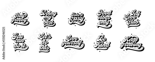 Set of vintage motivational typography quote in black and white. Trendy groovy 70s style inspiration lettering text collection. Positive inspirational message for work, self love or happy lifestyle.
