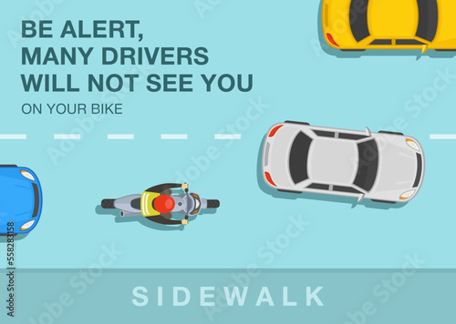 Safe motorcycle riding rules and tips. Be alert, many drivers will not see you on your bike. Top view of a bike rider moving in traffic flow. Flat vector illustration template.
