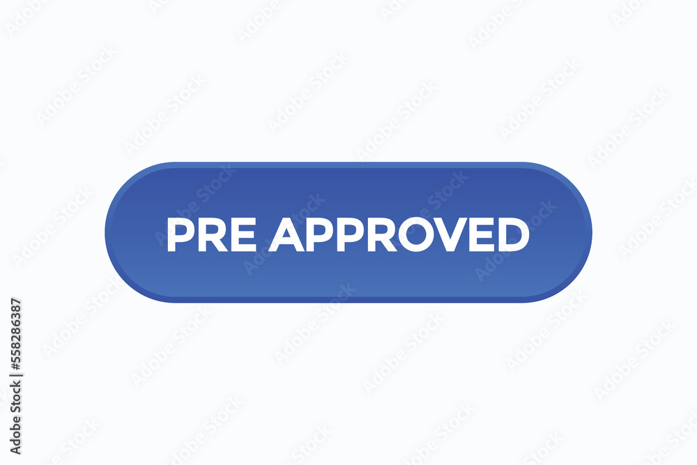 pre approved button vectors.sign label speech bubble pre approved
pre approved button vectors.sign label speech bubble pre approved
