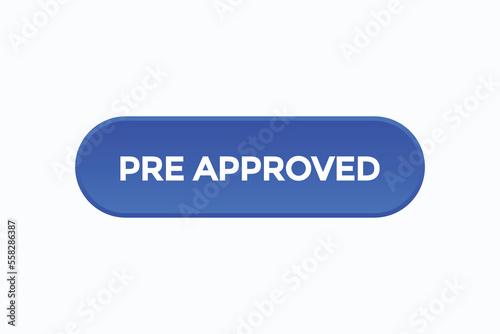 pre approved button vectors.sign label speech bubble pre approved
 photo