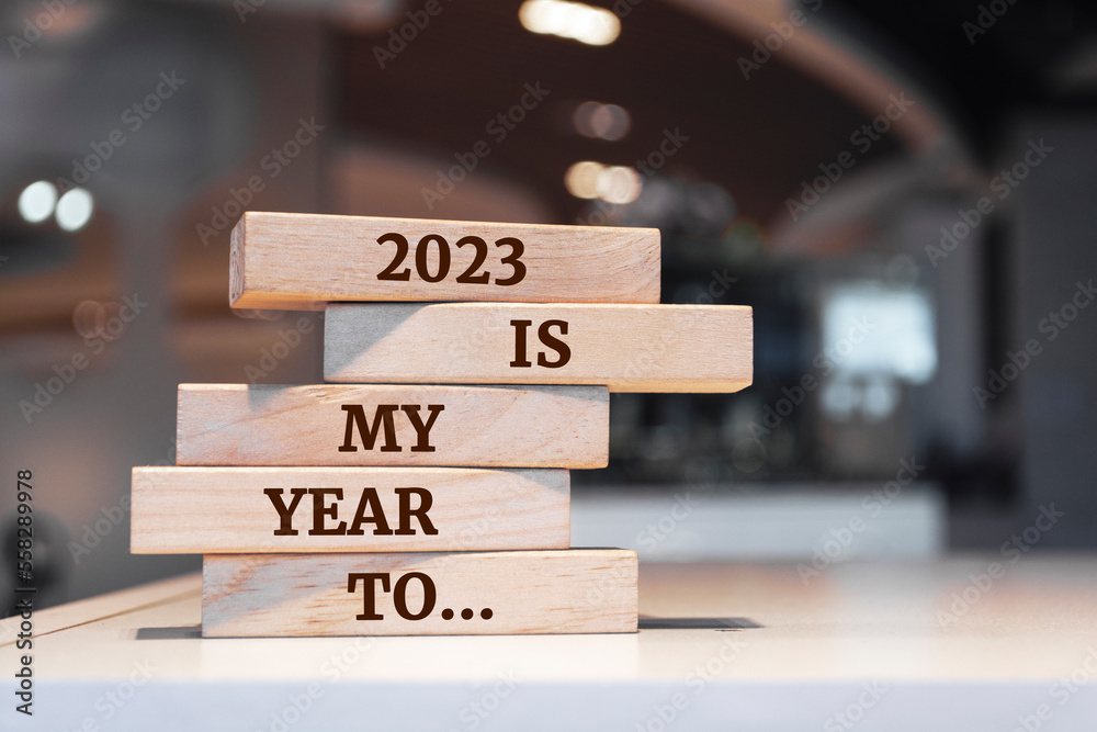 Wooden blocks with words '2023 is my year to...'. - obrazy, fototapety, plakaty 