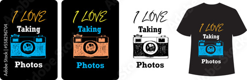 I loves taking photos t shirt quote design black white background