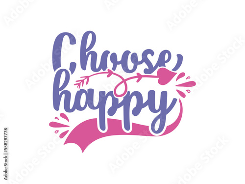 choose happy Motivational SVG design