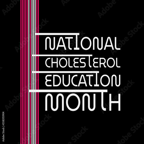 Vector illustration on the theme of National Cholesterol education month observed each year during September.
