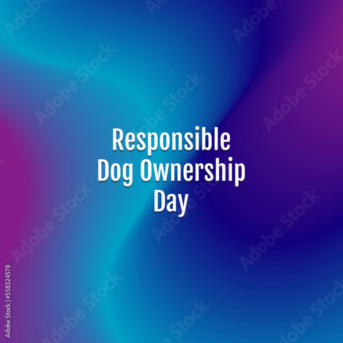 Responsible Dog Ownership Day  . Suitable for greeting card poster and banner