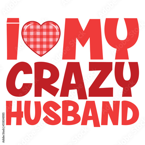 Wallpaper Mural I Love Crazy Husband t-shirt design Torontodigital.ca