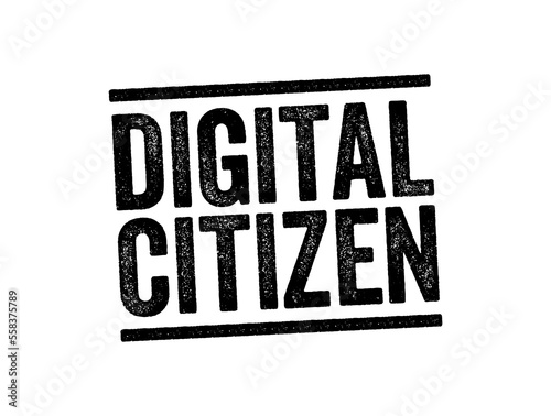 Digital Citizen - those who use the internet regularly and effectively, text stamp concept background