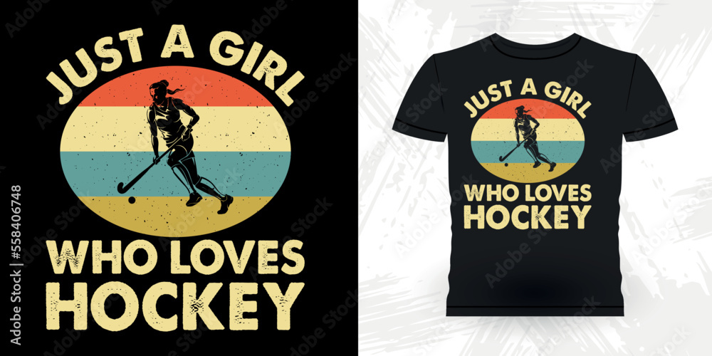 Just A Girl Who Loves Hockey Funny Sports Hockey Player Gift Retro Vintage Mother's Day Hockey T-shirt Design 