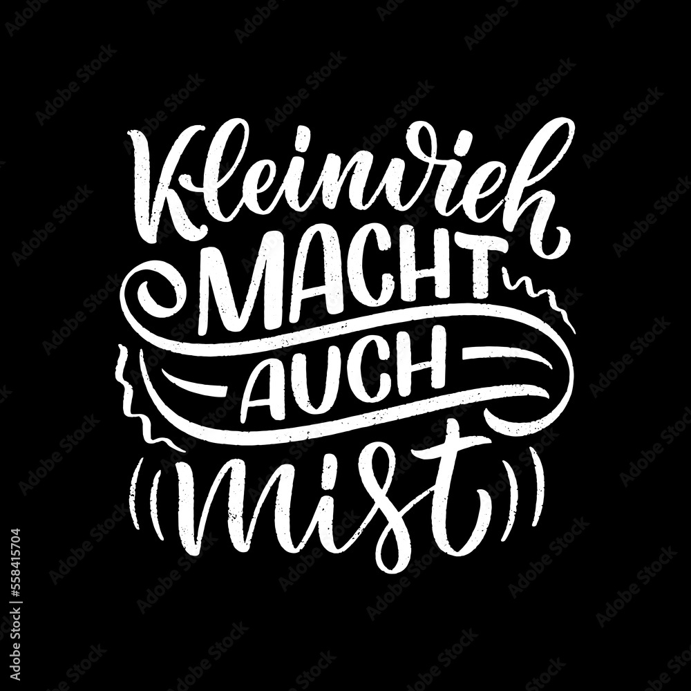 Hand drawn motivation lettering quote in German - Small amounts add up to something bigger. Inspiration slogan for greeting card, print and poster design. Cool for t-shirt and mug printing.