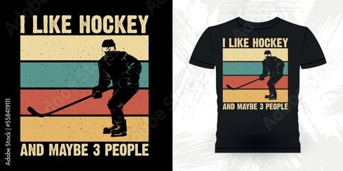 I Like Hockey And maybe 3 People Funny Sports Frisbee Player Gift Retro Vintage Hockey T-shirt Design