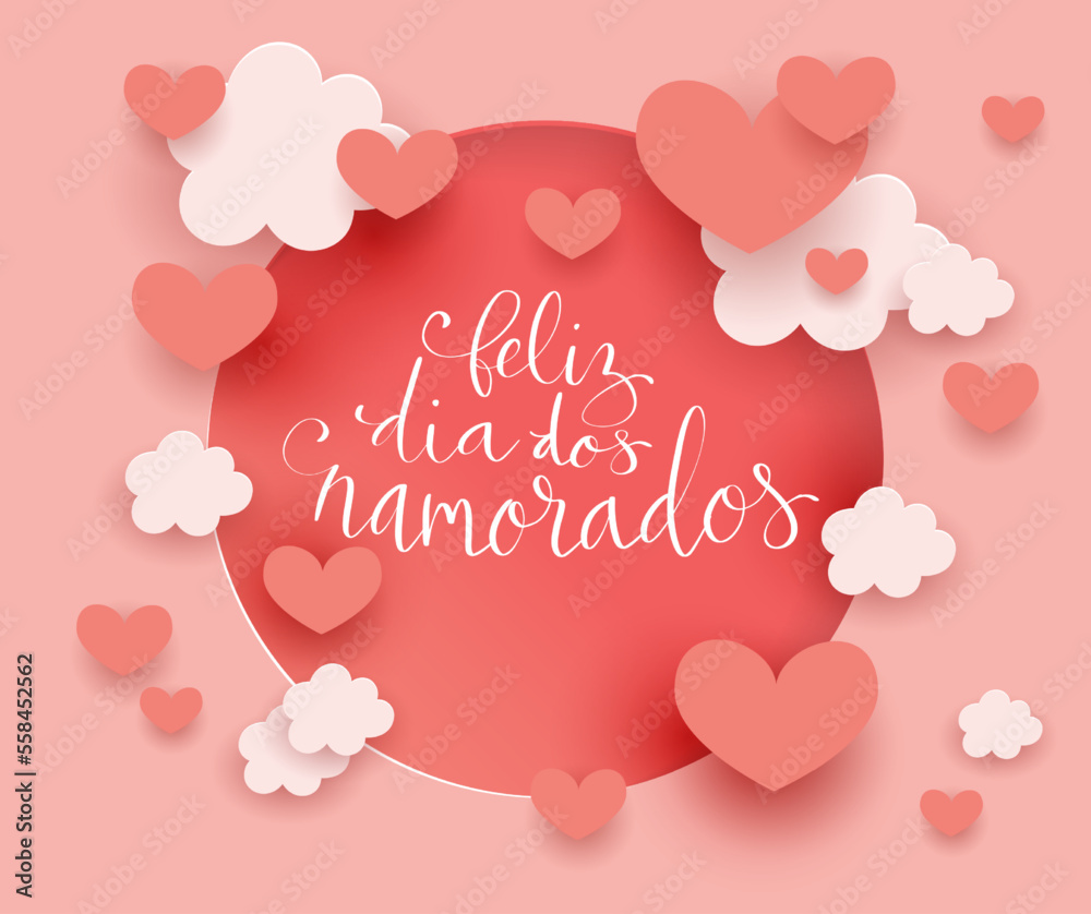Feliz Dia dos Namorados translation from portuguese Happy Valentine day. Handwritten calligraphy lettering illustration. Vector background with paper cut hearts and clouds