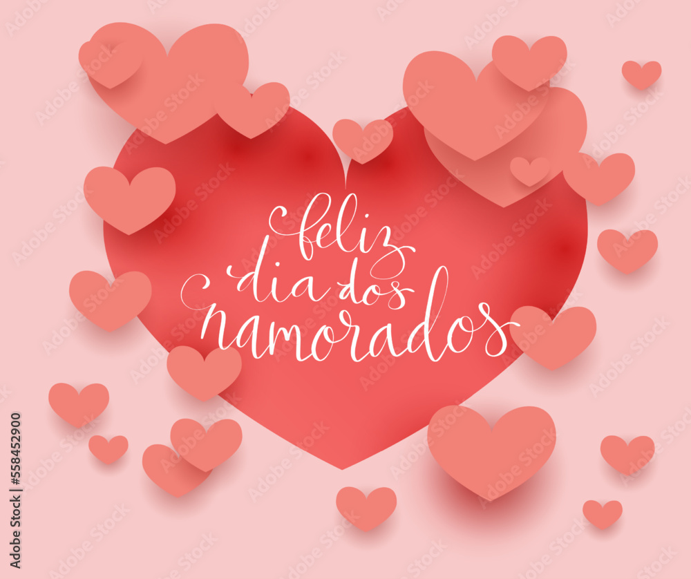 Feliz Dia dos Namorados translation from portuguese Happy Valentine day. Handwritten calligraphy lettering illustration. Vector background with paper cut hearts