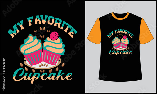 my favorite cupcake vector illustration t shirt design
