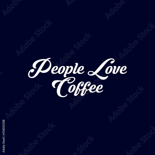 vector People Love Coffee logo and t-shirt design