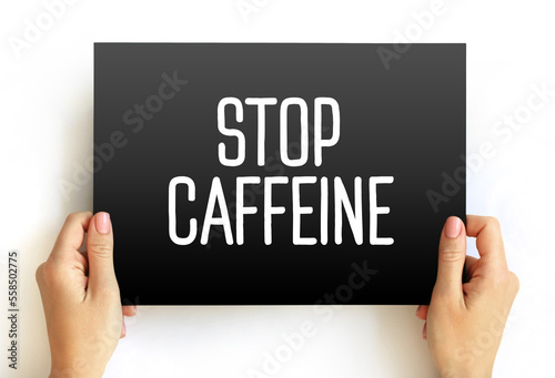 Stop Caffeine text quote on card, concept background photo