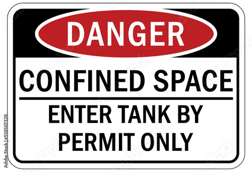 Confined space sign and labels enter tank by permit only
