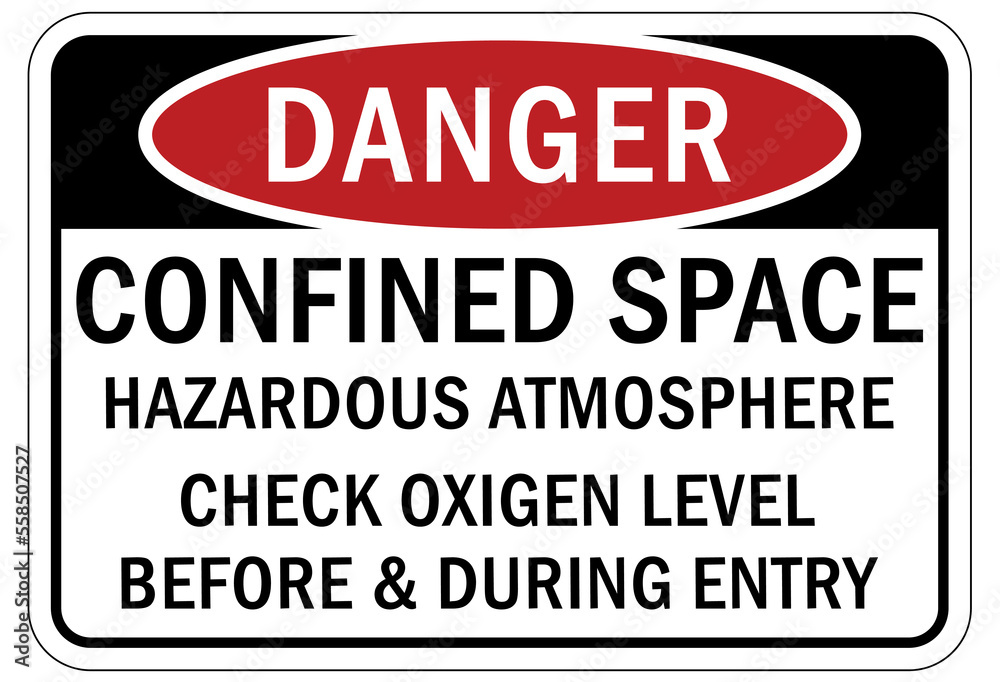 Confined space sign and labels hazardous atmosphere check oxygen level before and during entry