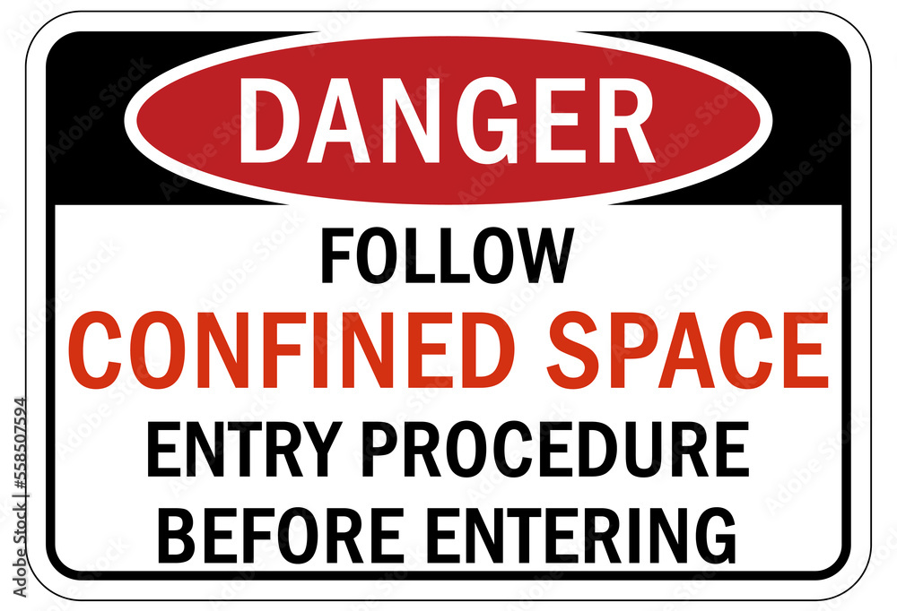 Confined space sign and labels follow entry procedures before entering Confined space sign and labels follow entry procedures before entering
