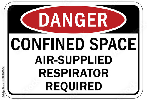 Confined space sign and labels air supplied respirator required